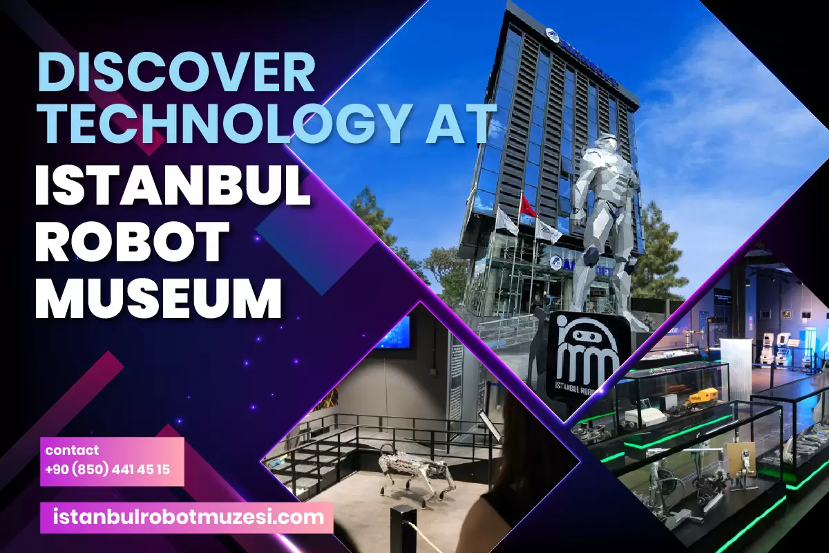Discover Technology at Istanbul Robot Museum